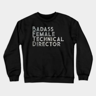 Badass Female Technical Director Crewneck Sweatshirt